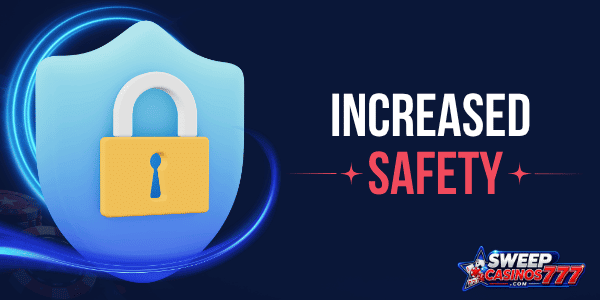 increased safety